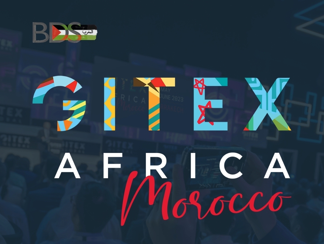 أدانت حركة المقاطعة وسحب الاستثمارات وفرض العقوبات بالمغرب BDS التجاهل المقصود لمنظّمي معرض "جيتكس إفريقيا" الذي تستضيفه مدينة مراكش في الف
